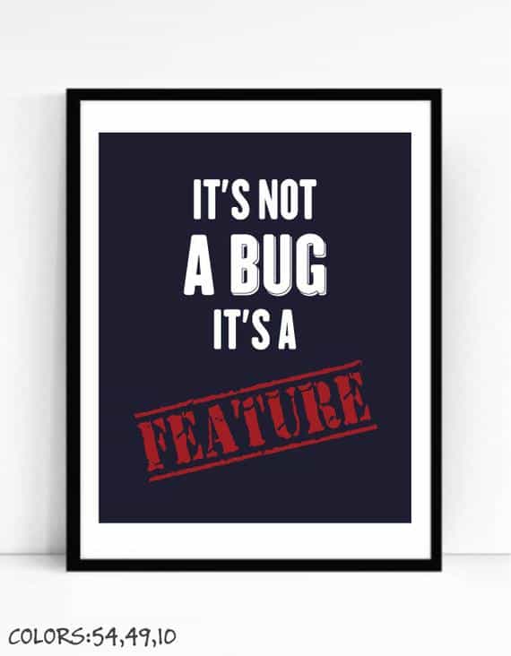gifts-for-engineers-its-not-a-bug-its-a-feature-art-print