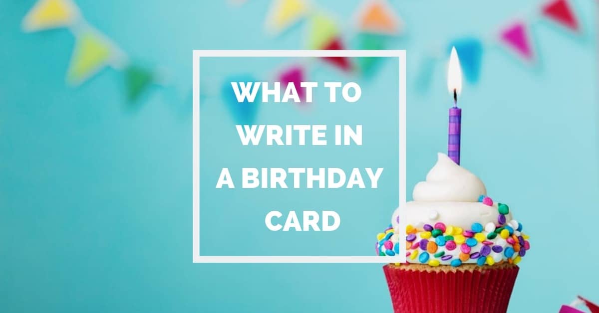 What to Write in a Birthday Card
