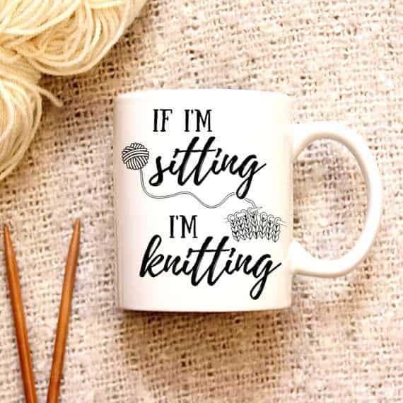 If I’m Sitting, I’m Knitting” Funny Mug