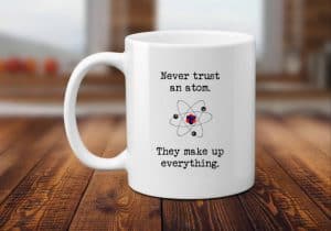 Never Trust an Atom Mug