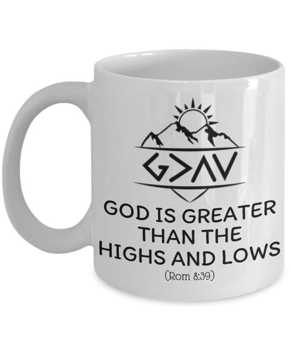 Christian Mug God Is Greater Than The Highs And Lows Spiritual