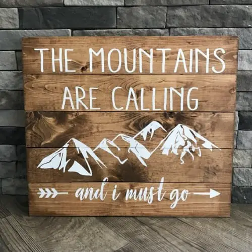 The Mountains Are Calling And I Must Go Hand Painted Sign