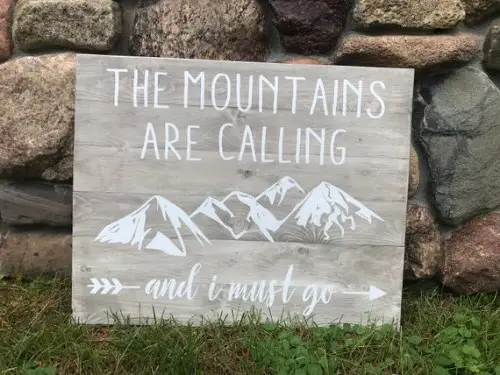 The Mountains Are Calling And I Must Go Rustic Wooden Sign