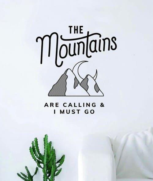The Mountains Are Calling And I Must Go Wall Decor