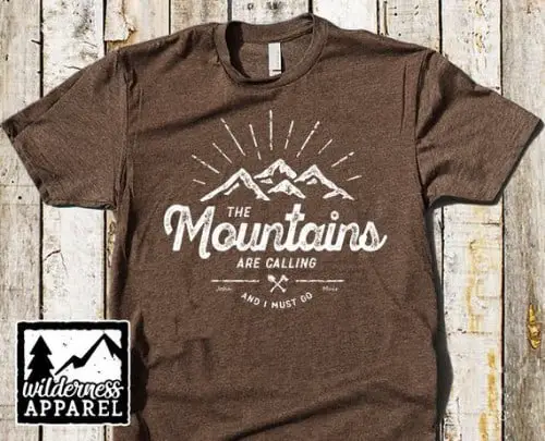 The Mountains Are Calling And I Must Go Wanderlust T Shirt