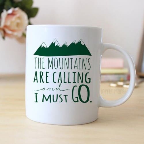 The Mountains are Calling and I must Go Coffee Mug