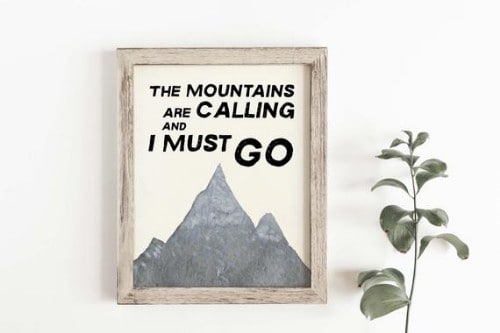 The Mountains are calling and I MUST GO Printable sign