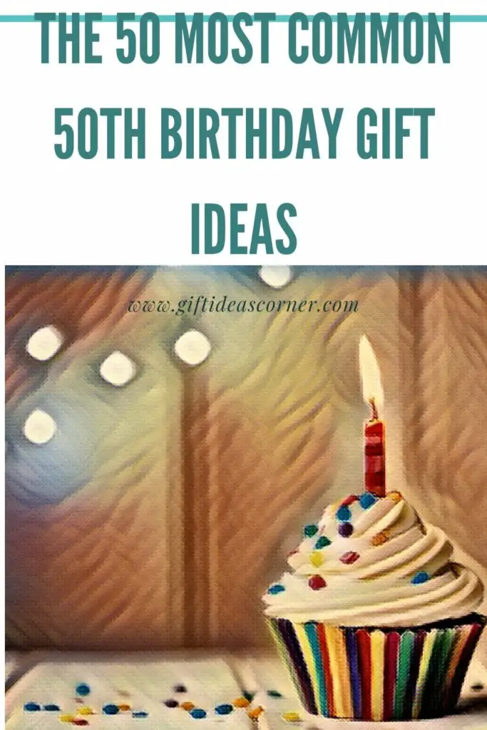 The 50 Most Common 50th Birthday Gift Ideas