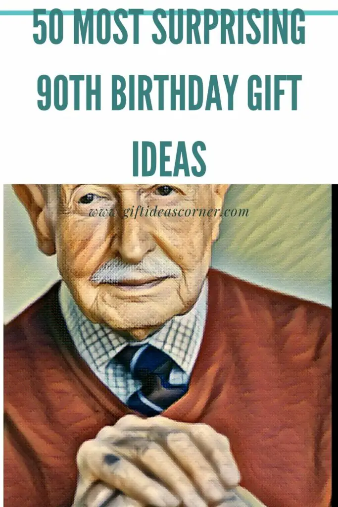 The 50 Most Surprising 90th Birthday Gift Ideas